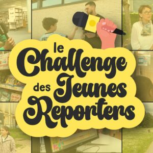 Le Challenge des Jeunes Reporters