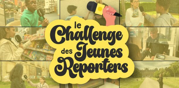 Le Challenge des Jeunes Reporters