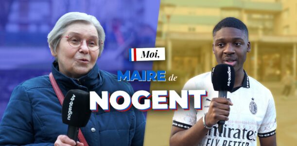 Que feriez-vous si vous étiez maire de Nogent ?